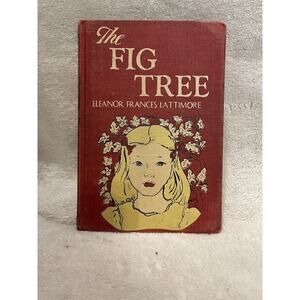 The Fig Tree by Eleanor Frances Lattimore - 1951 HC Ex-Library